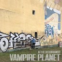 Attic Recordings - Vampire Planet Pt I