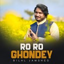 Bilal Jamshed - Ro Ro Ghondey