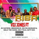 VDJ Jones feat Dj Kaywise Odi Wa Murang a Nelly The Goon OnlyDelo Breederlw Nifty… - Riba