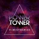 DJMistermixe - Power Tower