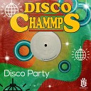 Disco Chammps - Disco Party
