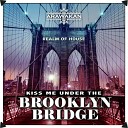 Realm of House - Kiss Me Under The Brooklyn Bridge Arawakan Drum…