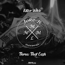 Killer Wilde - Throw That Cash