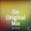 DVJ V V3K - Go Original Mix