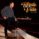 Victor Romero - Tarde en Tu Vida En Vivo