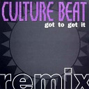 Culture Beat - Got to Get It Last Minute Mix