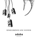 Rinoceronte Live system Lenis Rino Corisco dub patchbay Gui dub Luiggi dela mura Rops Malungo feat Alda… - Rotten