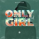 Ellister - Only Girl In The World