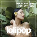 Liza Robertson - Run With You Original Mix