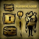 Wayside Loop - Smoke and Mirrors