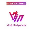 Vlad Medyancev Music Production feat Mikamik - Outta Here
