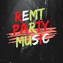 REMT - Party Music