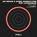 Aki Bergen Djuma Soundsystem feat Lazarusman - Don t Stop Just Be Remix