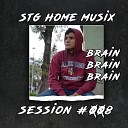 STGMC feat Brain - BRAIN STG Home Musix Session Vol 008