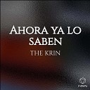 THE KRIN - Ahora Ya Lo Saben