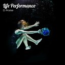 D Praise - Life Performance
