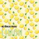MC Carlos Rosas - Limon