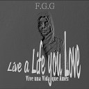 F G G - Live a Life you Love
