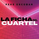 Peke Escobar - Ficha del Cuartel