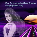 Moe Turk Jaytor feat Ersin Ersavas - Tonight Deep Mix