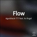 Agusblack 777 feat Xx ngel - Flow