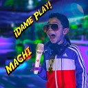 Machi - Dame Play prod by Maximo Music