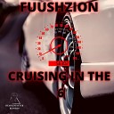 Fuushzion - Cruising In The 6