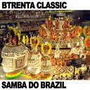 Btrenta Classic - Samba Do Brazil
