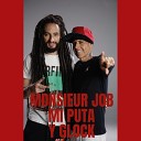 Monsieur Job - Mi Puta y Glock