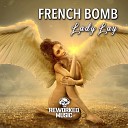 French Bomb - Lady Lay Radio Edit