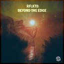 RFLKTD - Beyond The Edge Radio Edit