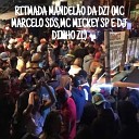Mc Mickey Sp DJ DINHO ZL Mc Marcelo SDS - RITMADA MANDEL O DA DZ7