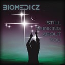 Biomedicz - Still Thinking about You Extended Mix