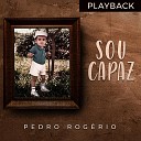 Pedro Rogerio - Sou Capaz Playback