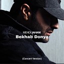 Mehdi Jahani - Bekhab Donya Concert Version