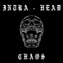 Intra Head Chaos - Kill Or Be Killed