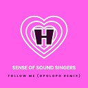 Sense of Sound Singers - Follow Me Opolopo Remix