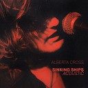 Alberta Cross - Sinking Ships Acoustic