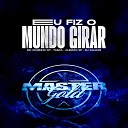 MC Marinho CP Tasca Alem o SP DJ Caldas - Eu Fiz O Mundo Girar