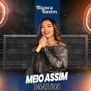 Bianca Bastos - Meio Assim Vagabundo