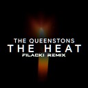 The Queenstons - The Heat Filacki Remix