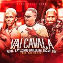 Furia Arthurzinho Batedeira feat MC Mr Bim - Vai Cavala Remix Brega Funk