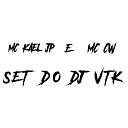 mc cw Mc Kael Jp feat DJ VTK - Set do Dj Vtk