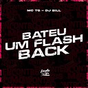 MC TG DJ Bill - Bateu um Flash Back
