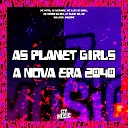 MC MTHS DJ GEOVANE MC LUIS DO GRAU MC MENOR DA 019 MC SILLVER… - As Planet Girls A Nova Era 2040