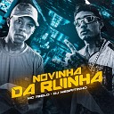 DJ Negritinho feat Mc 7 Belo - Novinha da Ruinha