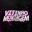 Vitinho Montagem feat MC VK DA VS - No Baile do Capelinha
