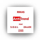 RIKAS - Anti Trend feat O U L Zaroox