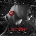 Dj Miller - East To The West Radio Mix