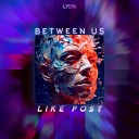 Like Post - Between Us Slap Mix